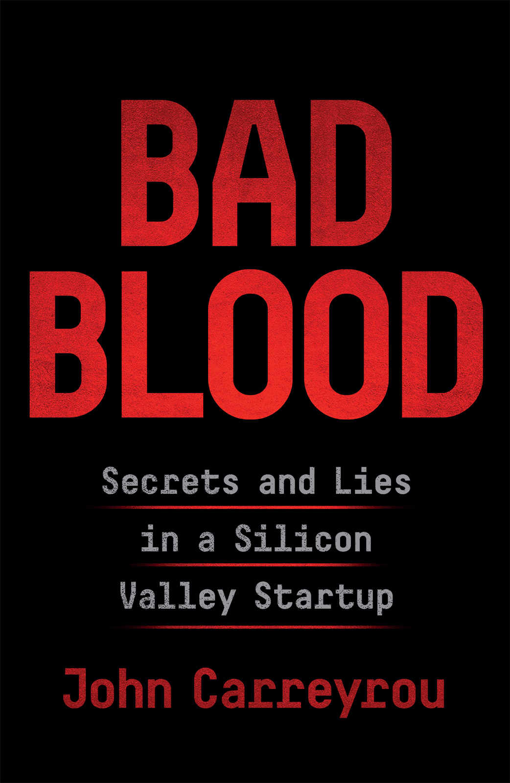 Bad Blood: Secrets and Lies in a Silicon Valley Startup