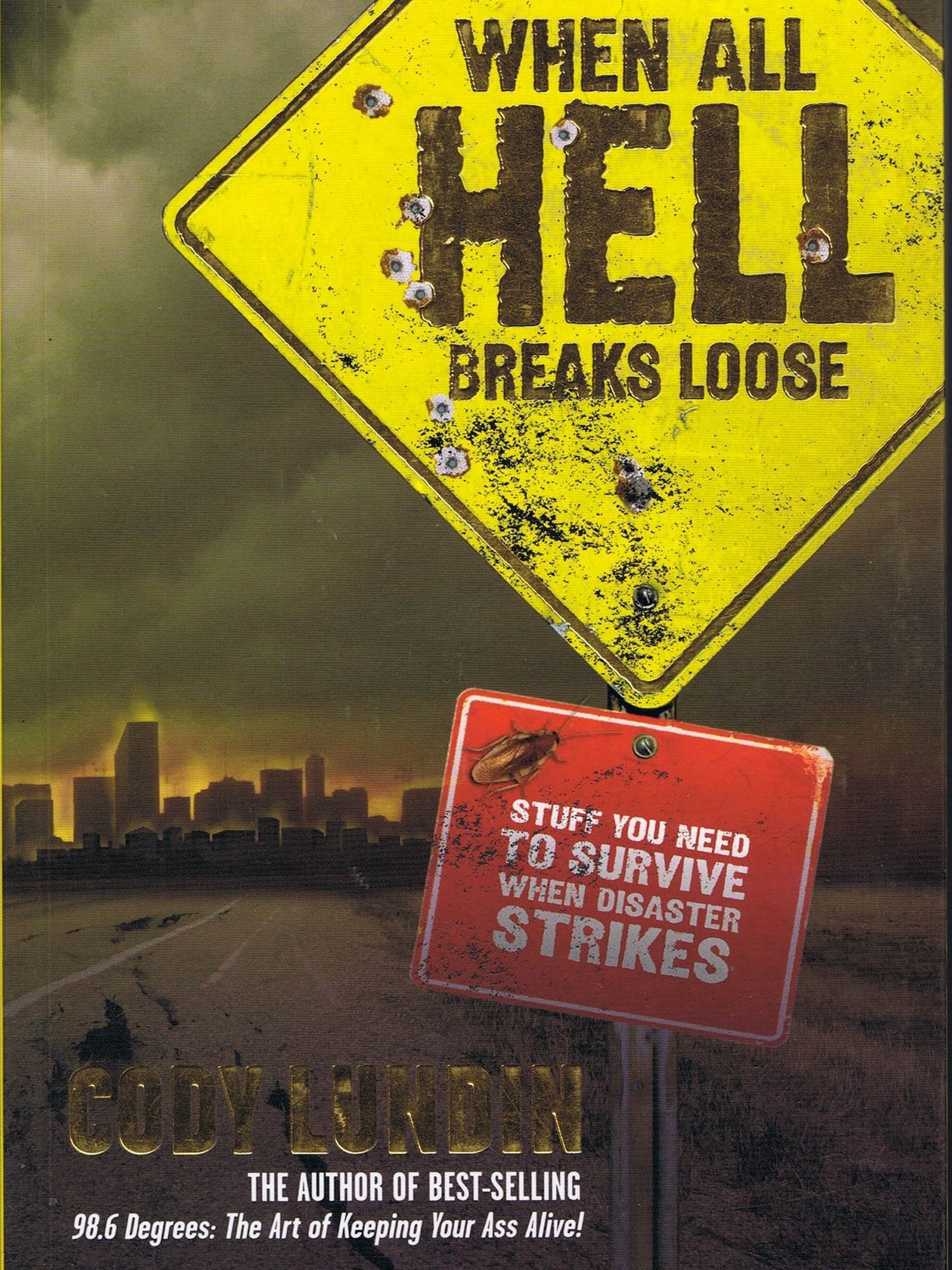 When All Hell Breaks Loose:Stuff You Need To Survive When Disaster Strikes